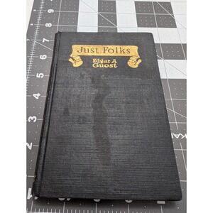 Just Folks Edgar A Guest 1917 Antique Poetry Book Reilly & Britton Co Hardcover